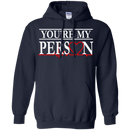 You Are My Person Funny T-shirts CustomCat