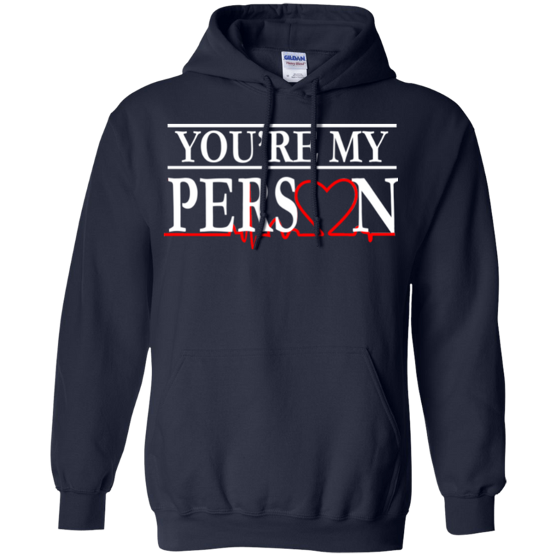 You Are My Person Funny T-shirts CustomCat