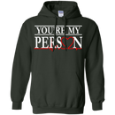 You Are My Person Funny T-shirts CustomCat