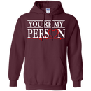 You Are My Person Funny T-shirts CustomCat