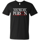 You Are My Person Funny T-shirts CustomCat