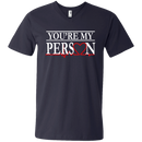 You Are My Person Funny T-shirts CustomCat