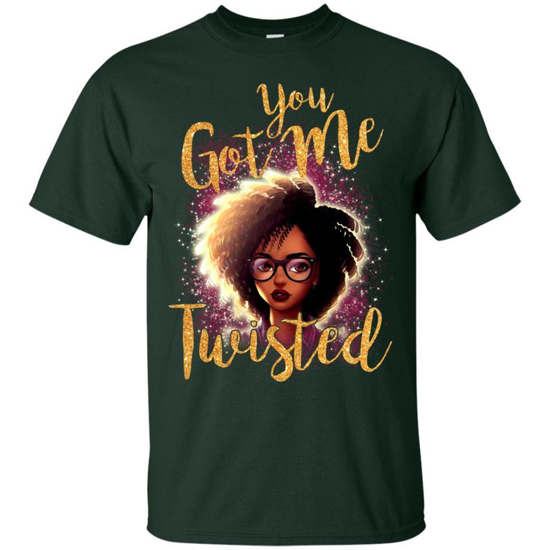 You Got Me Twisted Amazing T-shirts CustomCat