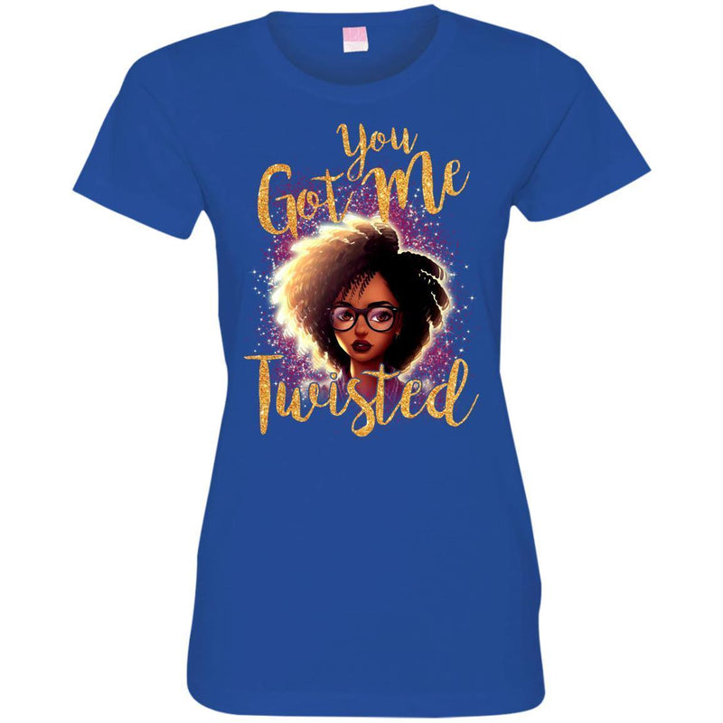 You Got Me Twisted Amazing T-shirts CustomCat