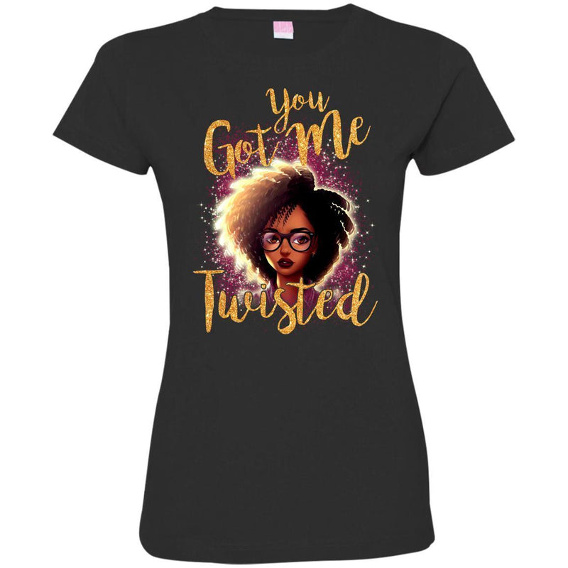 You Got Me Twisted Amazing T-shirts CustomCat