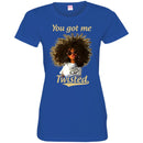 You Got Me Twisted Funny T-Shirts CustomCat
