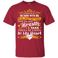 You Will Be Living In My Heart Daughter T-shirts CustomCat