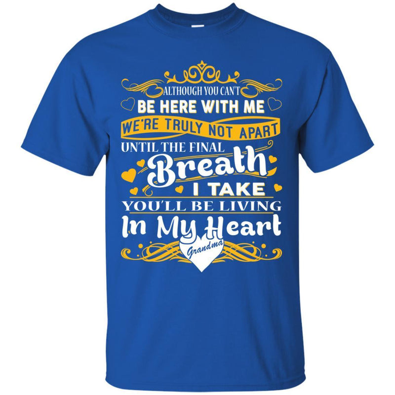 You Will Be Living In My Heart Grandma T-shirts CustomCat