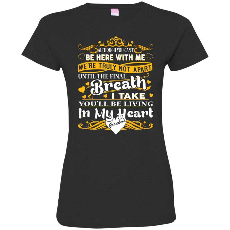 You Will Be Living In My Heart Grandma T-shirts CustomCat