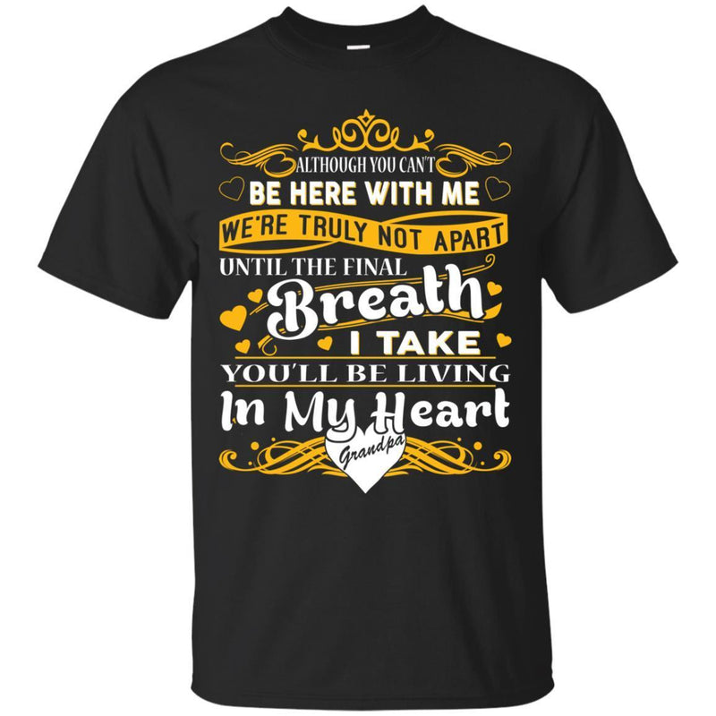 You Will Be Living In My Heart Grandpa T-shirts CustomCat