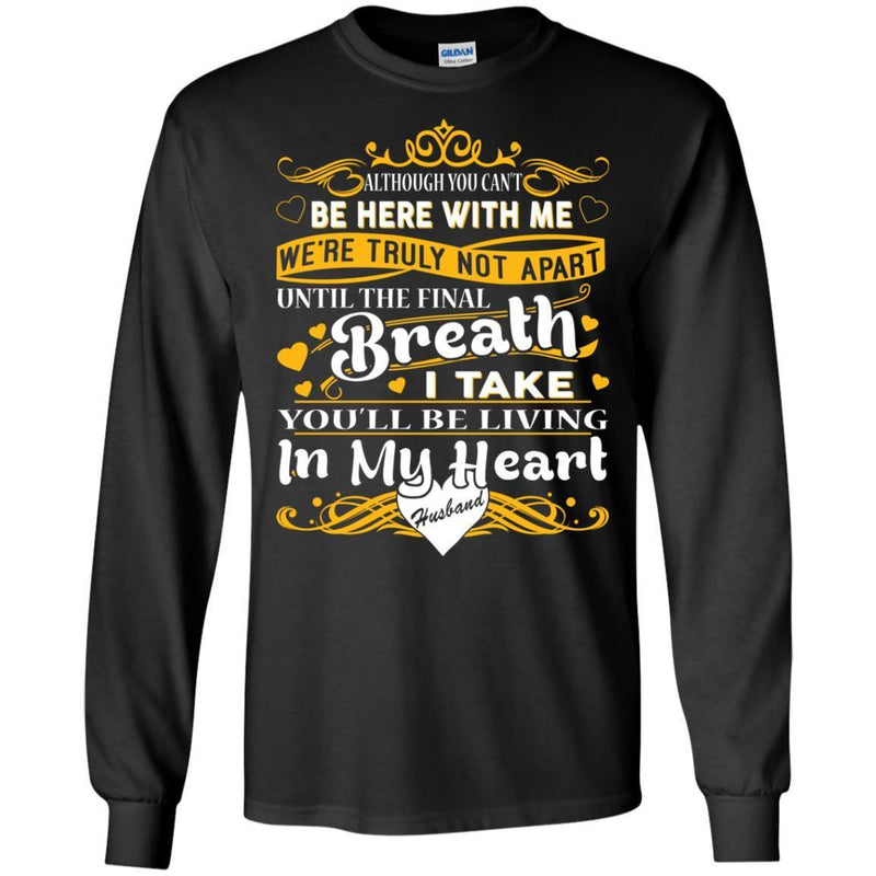 You Will Be Living In My Heart Husband T-shirts CustomCat