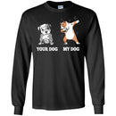 Your Dog My Dog Dabbing Funny Gift Lover Dog Tee Shirt CustomCat