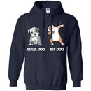 Your Dog My Dog Dabbing Funny Gift Lover Dog Tee Shirt CustomCat