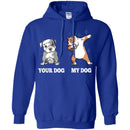 Your Dog My Dog Dabbing Funny Gift Lover Dog Tee Shirt CustomCat