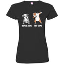 Your Dog My Dog Dabbing Funny Gift Lover Dog Tee Shirt CustomCat