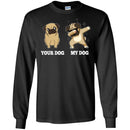 Your Dog My Dog Pug Dabbing Funny Gift Lover Dog Tee Shirt CustomCat