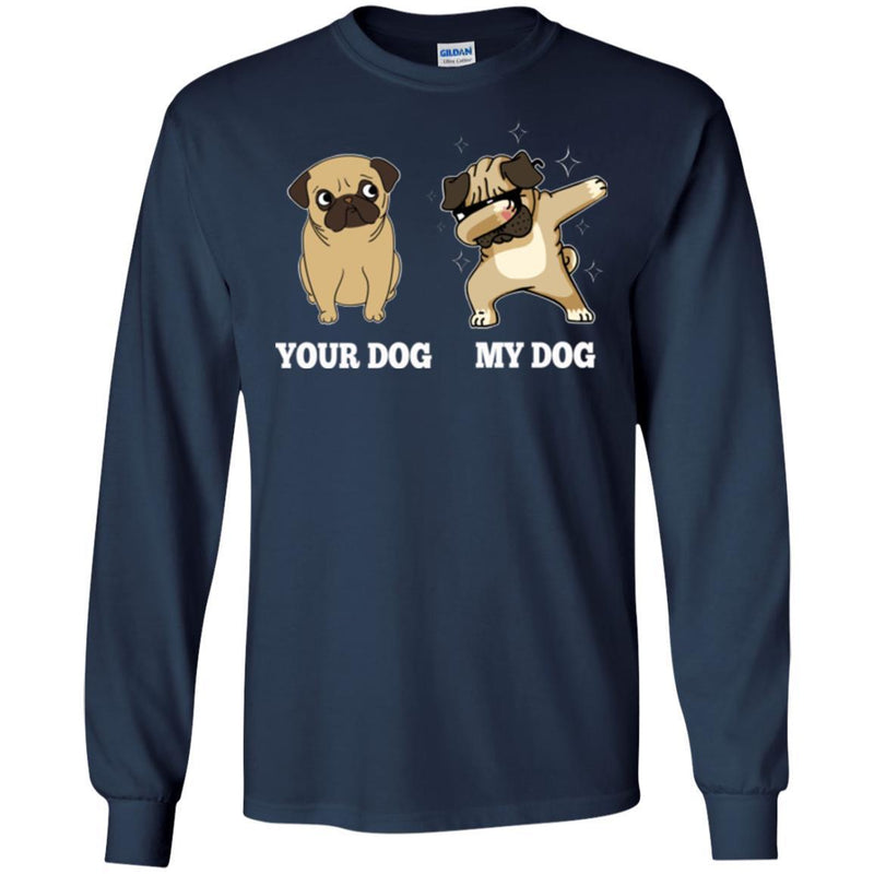 Your Dog My Dog Pug Dabbing Funny Gift Lover Dog Tee Shirt CustomCat