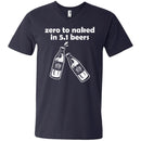 Zero to Naked in 5.1 Beers T-shirts CustomCat