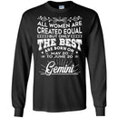 Zodiac T-Shirt All Women Are Created Equal But Only The Best Are Born On May-June Gemini Tee Shirt CustomCat