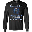 Zodiac T-Shirt Great Cancer Girls Are Sunshine Mixed With A Little Hurricane Tee Shirt CustomCat