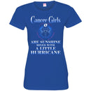 Zodiac T-Shirt Great Cancer Girls Are Sunshine Mixed With A Little Hurricane Tee Shirt CustomCat