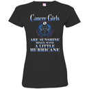 Zodiac T-Shirt Great Cancer Girls Are Sunshine Mixed With A Little Hurricane Tee Shirt CustomCat