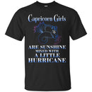 Zodiac T-Shirt Great Capricons Girls Are Sunshine Mixed With A Little Hurricane Tee Shirt CustomCat