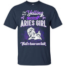 Zodiac T-Shirt I'm Not Yelling I'm An Aries Girl That's How We Talk Funny Gift For Women Sheep Tee Shirt CustomCat